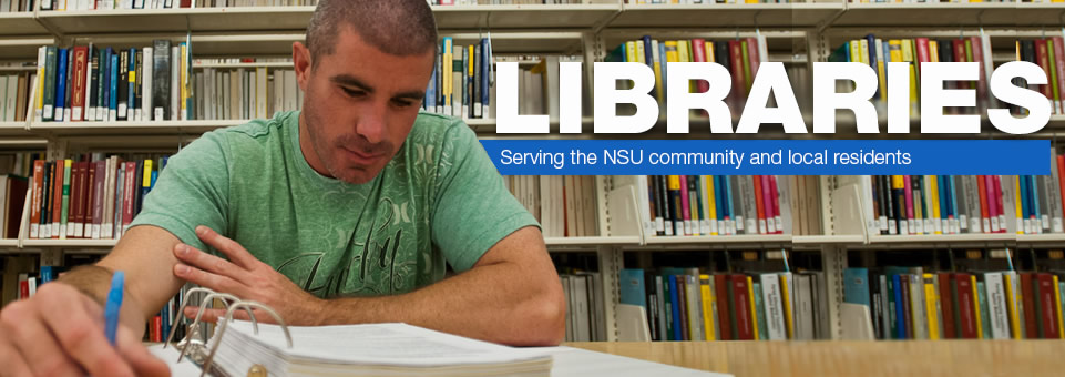 Libraries...Serving the NSU community and local residents